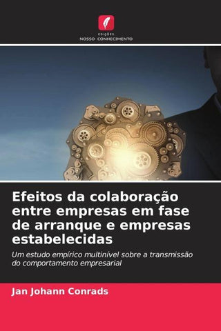 Efeitos da colaboração entre empresas em fase de arranque e empresas estabelecidas