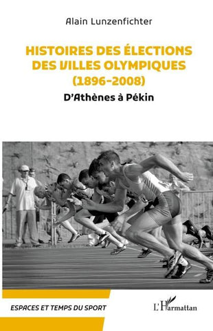 Histoires des élections des villes olympiques (1896-2008)