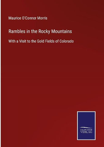 Rambles in the Rocky Mountains