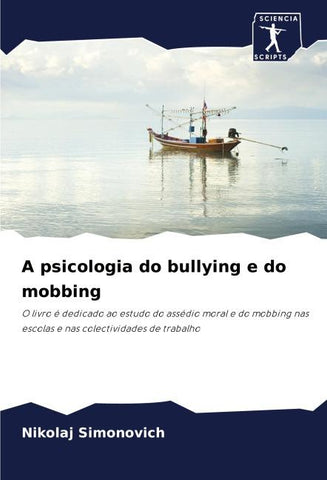 A psicologia do bullying e do mobbing