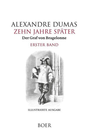 Zehn Jahre später oder Der Graf von Bragelonne Band 1