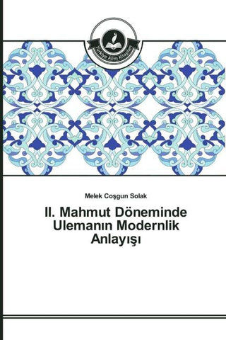 II. Mahmut Döneminde Uleman¿n Modernlik Anlay¿¿¿