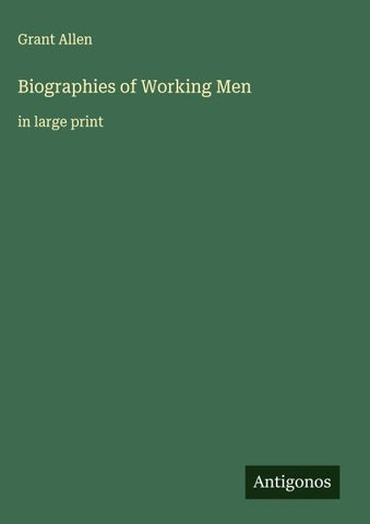 Biographies of Working Men