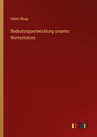 Bedeutungsentwicklung unseres Wortschatzes