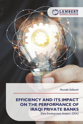 EFFICIENCY AND ITS IMPACT ON THE PERFORMANCE OF IRAQI PRIVATE BANKS