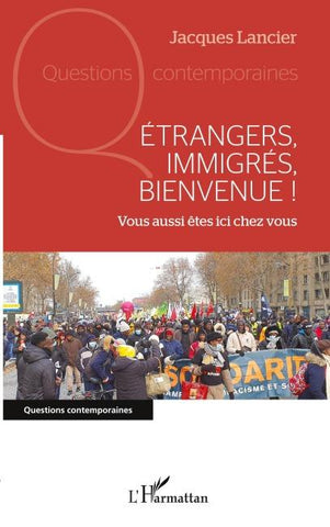 Etrangers, immigrés, bienvenue !