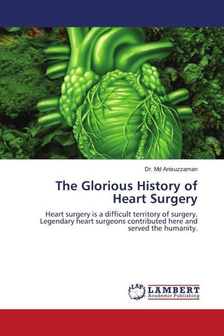 The Glorious History of Heart Surgery