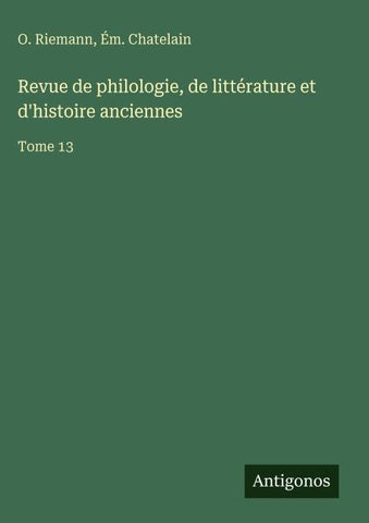 Revue de philologie, de littérature et d'histoire anciennes