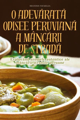 O ADEV¿RAT¿ ODISEE PERUVIAN¿ A MÂNC¿RII DE STRAD¿