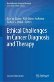 Ethical Challenges in Cancer Diagnosis and Therapy