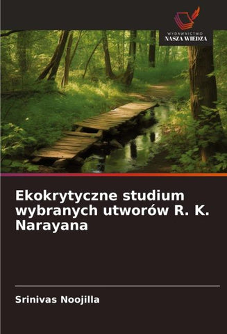 Ekokrytyczne studium wybranych utworów R. K. Narayana