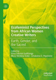 Ecofeminist Perspectives from African Women Creative Writers