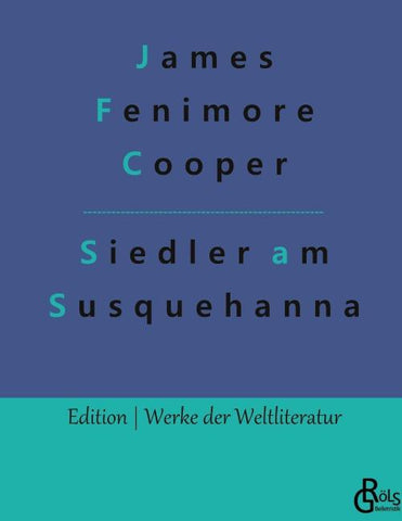 Die Ansiedler an den Quellen des Susquehanna