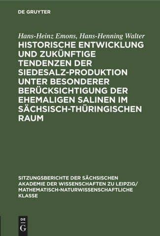 Historische Entwicklung und zukünftige Tendenzen der Siedesalz-Produktion unter besonderer Berücksichtigung der ehemaligen Salinen im sächsisch-thüringischen Raum