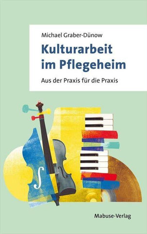 Kulturarbeit im Pflegeheim