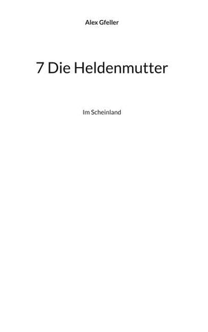 7 Die Heldenmutter