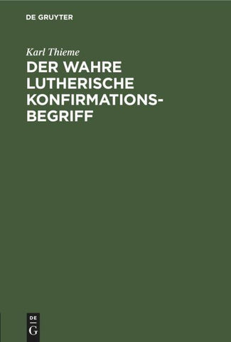 Der wahre Lutherische Konfirmationsbegriff