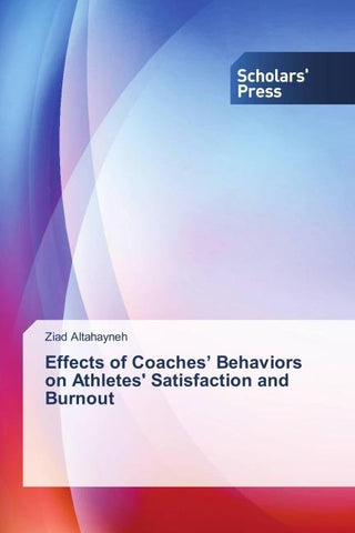 Effects of Coaches' Behaviors on Athletes' Satisfaction and Burnout