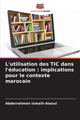 L'utilisation des TIC dans l'éducation : implications pour le contexte marocain