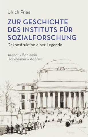 Zur Geschichte des Instituts für Sozialforschung