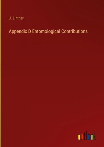 Appendix D Entomological Contributions