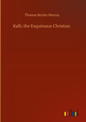 Kalli, the Esquimaux Christian