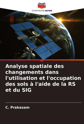 Analyse spatiale des changements dans l'utilisation et l'occupation des sols à l'aide de la RS et du SIG