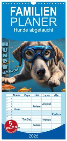 Familienplaner 2026 - Hunde abgetaucht mit 5 Spalten (Wandkalender, 21 x 45 cm) CALVENDO
