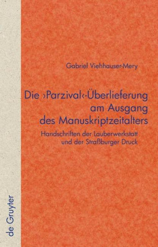 Die 'Parzival'-Überlieferung am Ausgang des Manuskriptzeitalters