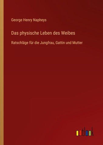 Das physische Leben des Weibes