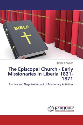 The Episcopal Church - Early Missionaries In Liberia 1821-1871
