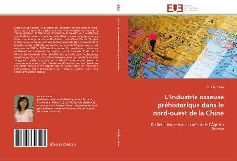 L'industrie osseuse préhistorique dans le nord-ouest de la Chine