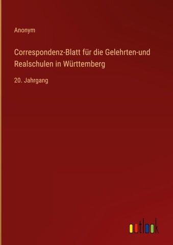 Correspondenz-Blatt für die Gelehrten-und Realschulen in Württemberg