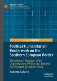 Political-Humanitarian Borderwork on the Southern European Border