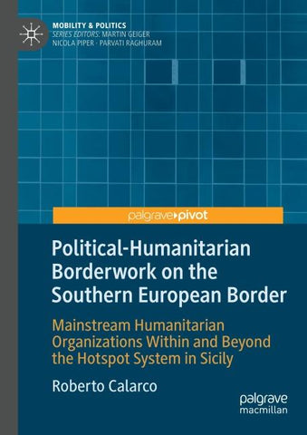Political-Humanitarian Borderwork on the Southern European Border