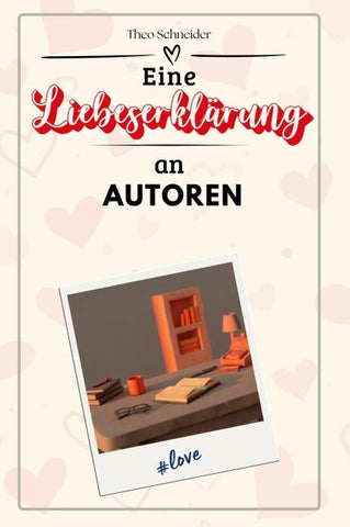 Eine Liebeserklärung an Autoren