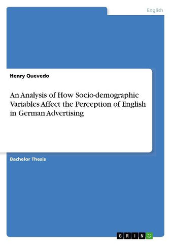 An Analysis of How Socio-demographic Variables Affect the Perception of English in German Advertising