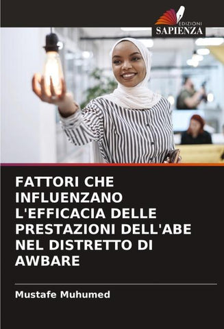 FATTORI CHE INFLUENZANO L'EFFICACIA DELLE PRESTAZIONI DELL'ABE NEL DISTRETTO DI AWBARE