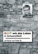 Bunt wie das Leben in SchwarzWeiß