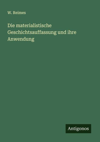 Die materialistische Geschichtsauffassung und ihre Anwendung