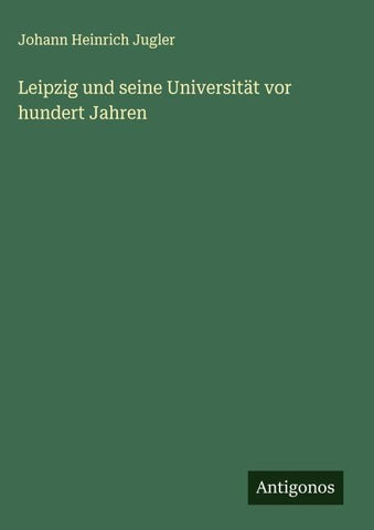 Leipzig und seine Universität vor hundert Jahren