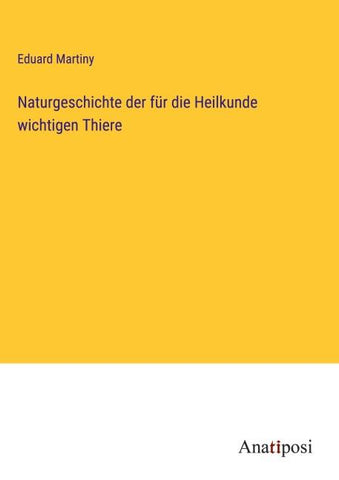 Naturgeschichte der für die Heilkunde wichtigen Thiere