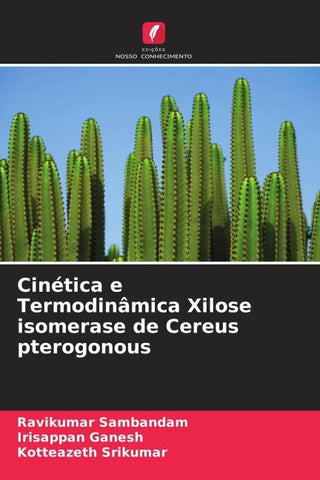 Cinética e Termodinâmica Xilose isomerase de Cereus pterogonous
