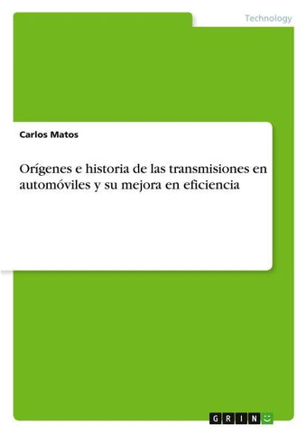 Orígenes e historia de las transmisiones en automóviles y su mejora en eficiencia