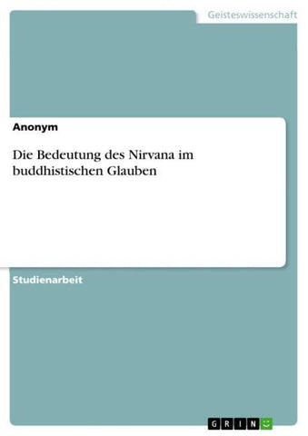 Die Bedeutung des Nirvana im buddhistischen Glauben