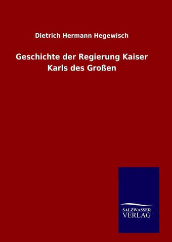 Geschichte der Regierung Kaiser Karls des Großen