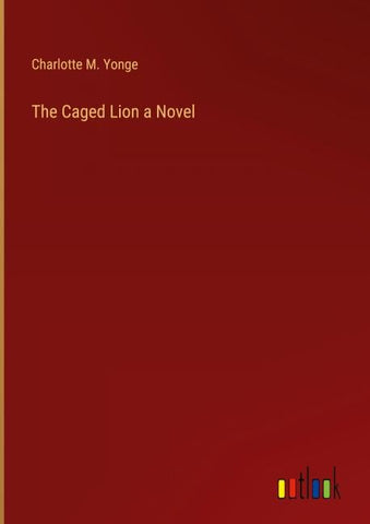 The Caged Lion a Novel