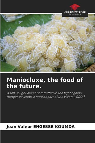 Maniocluxe, the food of the future.