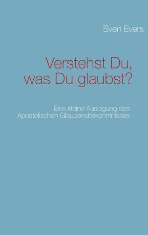 Verstehst Du, was Du glaubst?