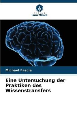 Eine Untersuchung der Praktiken des Wissenstransfers